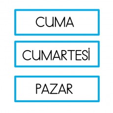 Haftanın Günleri: CUMA, CUMARTESİ, PAZAR